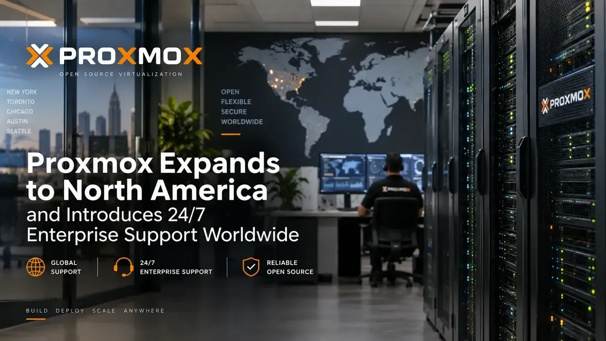 Η Proxmox επεκτείνεται στη Βόρεια Αμερική και εισάγει εταιρική υποστήριξη 24/7 παγκοσμίως