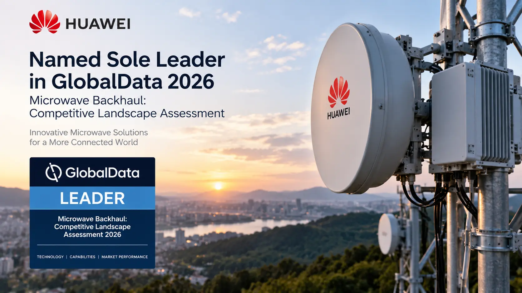 Η Huawei ανακηρύχθηκε μοναδικός ηγέτης στην αξιολόγηση GlobalData 2026 για το Microwave Backhaul
